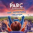 Le Parc des Merveilles une incroyable création