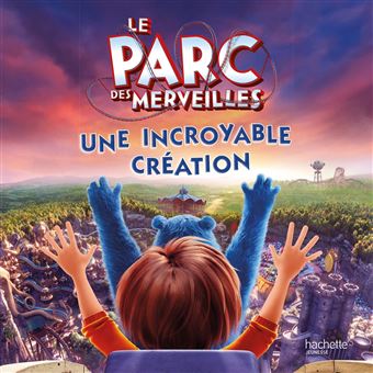 Le Parc des Merveilles une incroyable création