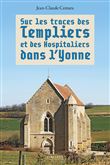 Sur les traces des Templiers et des Hospitaliers dans l'Yonne