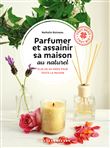 Parfumer et assainir sa maison au naturel