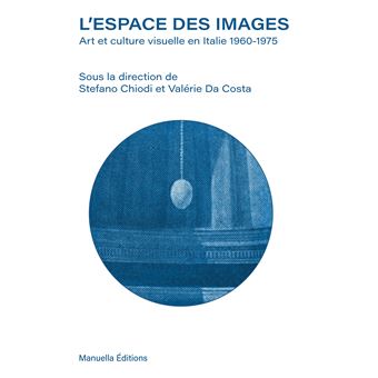 L'espace des images. Art et culture visuelle en Italie (1960-1975)
