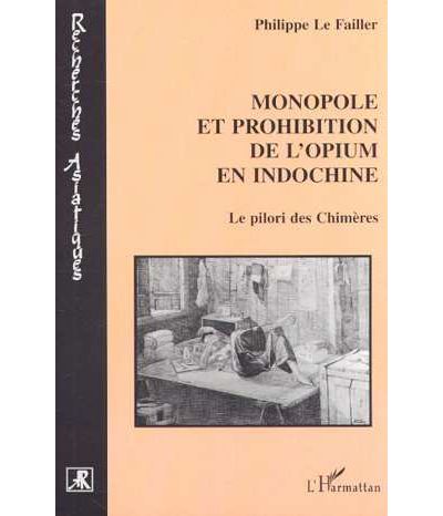 Monopole et prohibition de l'opium en Indochine