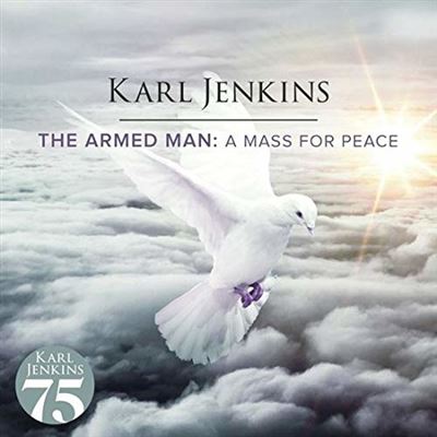 The Armed Man A Mass For Peace