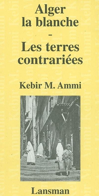Alger la blanche - Kebir Ammi - broché