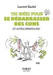 Petit livre de - 150 idées pour se débarrasser des cons