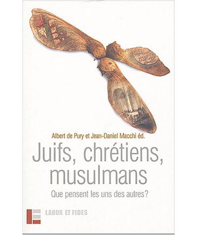 Juifs, chrétiens, musulmans - Albert De Pury - broché