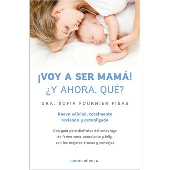 ¡Voy a ser mamá! ¿Y ahora qué? - 1