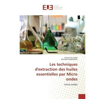Les techniques d'extraction des huiles essentielles par micr