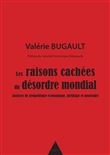 Les raisons cachées du désordre mondial - Tome I