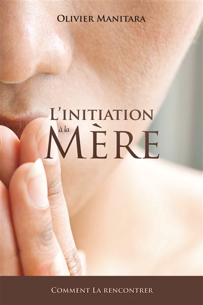 Initiation a la mere comment la rencontrer