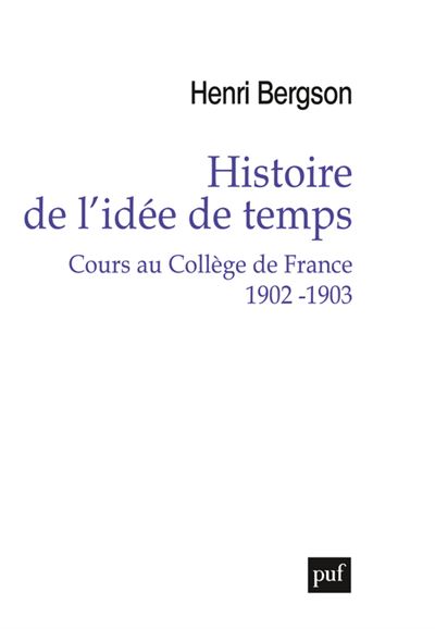 Histoire de l'idée de temps. Cours au Collège de France 1902 -1903 - Henri Bergson - broché