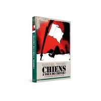 Chiens a vous de crever