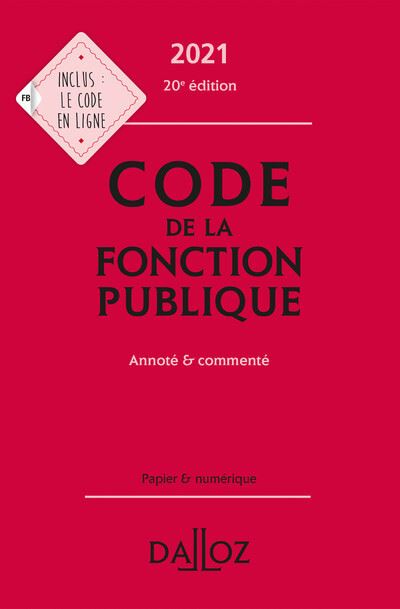 Code de la fonction publique 2021, annoté et commenté - 20e ed.