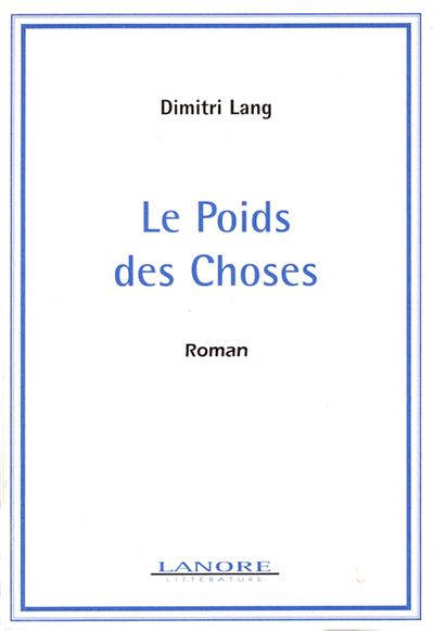 Le poids des choses - Dimitri Lang - broché