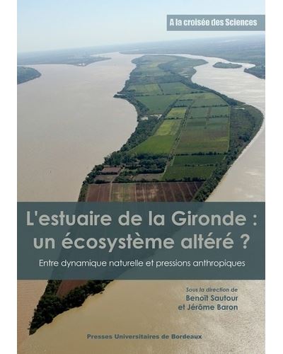 L'Estuaire de la Gironde : un écosystème altéré ?