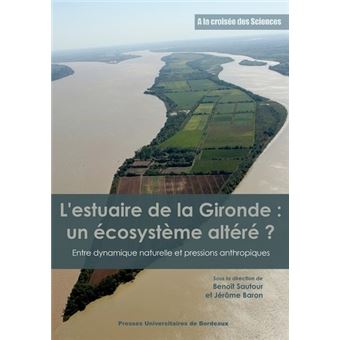 L'Estuaire de la Gironde : un écosystème altéré ?