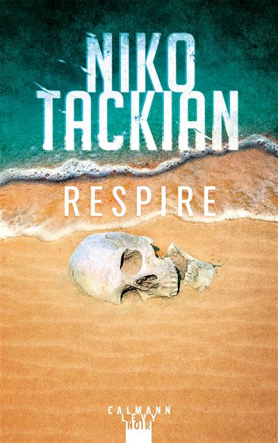 Respire - Niko Tackian - Calmann-Levy - broché - Roman - Calmann Levy