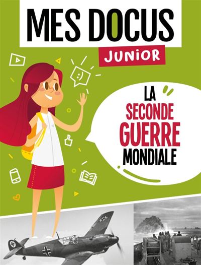 La seconde guerre mondiale (coll. mes docus junior)