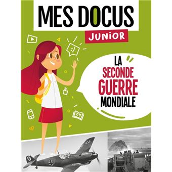 Mes docus junior - la seconde guerre mondiale
