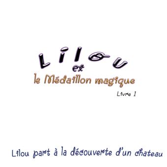 Lilou et le Médaillon Magique