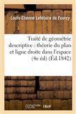 Traité de géométrie descriptive : théorie du plan et ligne droite dans l'espace (4e éd) (Éd.1842)