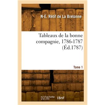 Tableaux de la bonne compagnie. Tome 1