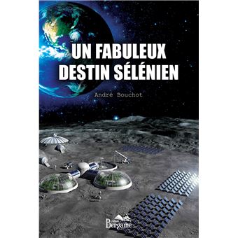 Un fabuleux destin sélénien