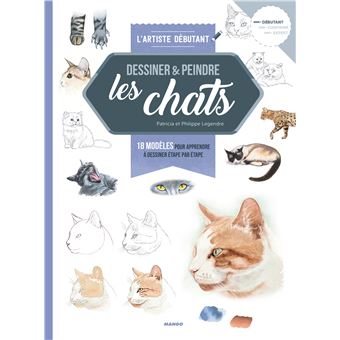 Dessiner Peindre Les Chats 14 Modeles Pour Apprendre A Dessiner Etape Par Etape Broche Patricia Legendre Philippe Legendre Achat Livre Fnac