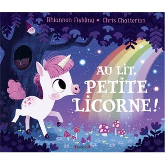 Au Lit Petite Licorne Cartonne Rhiannon Fielding Chris Chatterton Marie Celine Mouraux Achat Livre Fnac