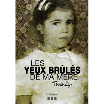 Les yeux brûlés de ma mère