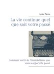La vie continue quel que soit votre passé