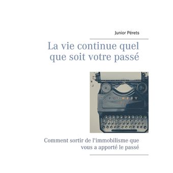 La vie continue quel que soit votre passé