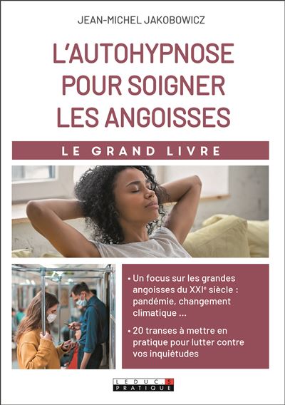 Le grand livre de l'hypnose pour gérer les angoisses