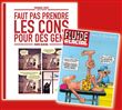 Faut pas prendre les cons pour des gens - tome 01 + magazine anniversaire offert