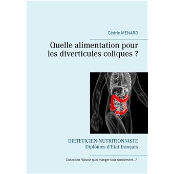 Quelle Alimentation Pour Les Diverticules Coliques Broche Cedric Menard Achat Livre Ou Ebook Fnac