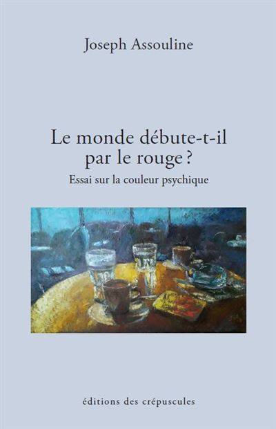 Le monde débute-t-il par le rouge Essai sur la couleur