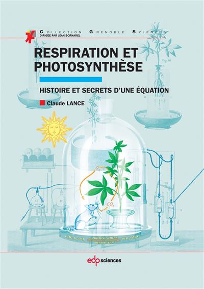 Respiration et photosynthèse histoire et secrets d'une équation - Claude Lance - broché