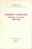Hamlin Garland, l'homme et l'oeuvre (1860-1940)