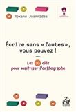 Écrire sans faute, vous pouvez !
