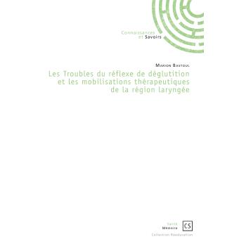 Les troubles du réflexe de déglutition et les mobilisations thérapeutiques de la région laryngée