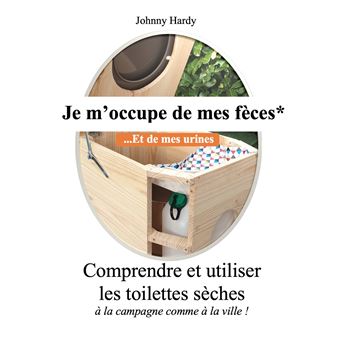 Je m'occupe de mes fèces... Et de mes urines