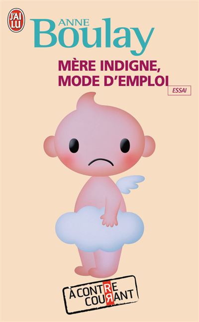 Mère indigne, mode d'emploi - Anne Boulay - Poche