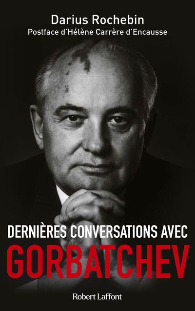 Dernières conversations avec Gorbatchev - Darius Rochebin - broché