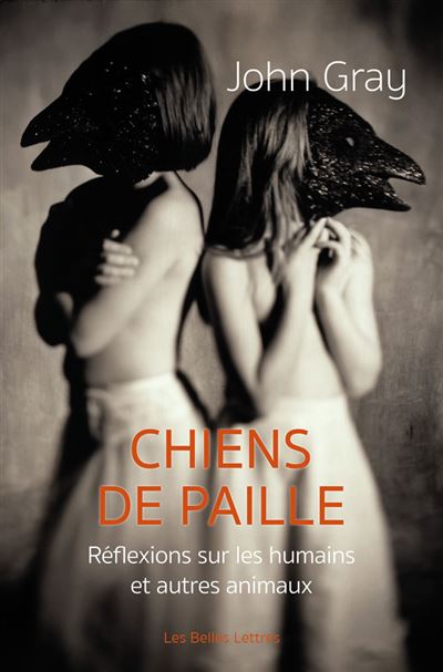 Chiens de paille pensées sur les humains et les autres anima