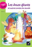 Classiques & Cie Ecole Cycle 2 - Les 12 géants et autres contes du monde