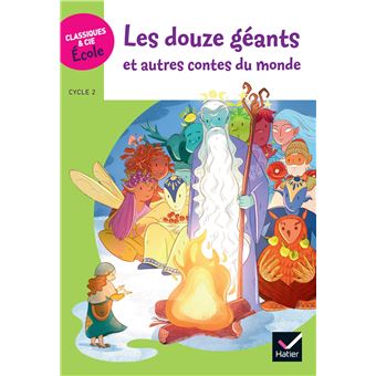 Classiques & Cie Ecole Cycle 2 - Les 12 géants et autres contes du monde
