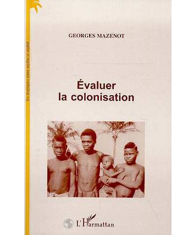 Évaluer la colonisation - Georges Mazenot - broché