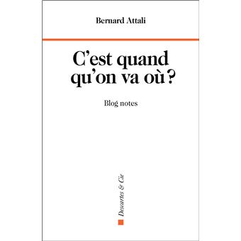 C'est quand qu'on va où ?