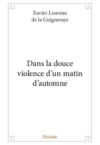 Dans la douce violence d'un matin d'automne