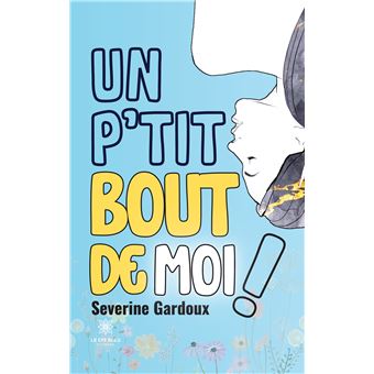 Un p'tit bout de moi !